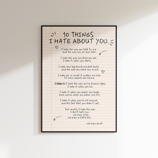 10 THINGS I HATE ABOUT YOU PRINT