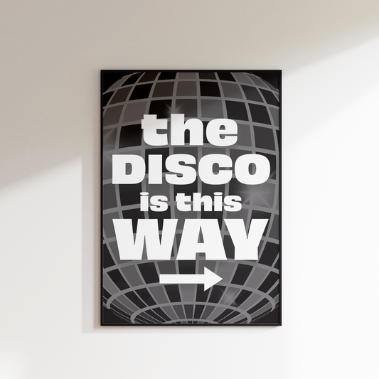 THE DISCO IS THIS WAY PRINT