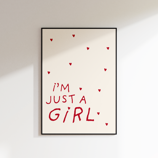 I'M JUST A GIRL PRINT