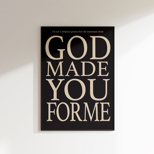 GOD MADE YOU FOR ME PRINT