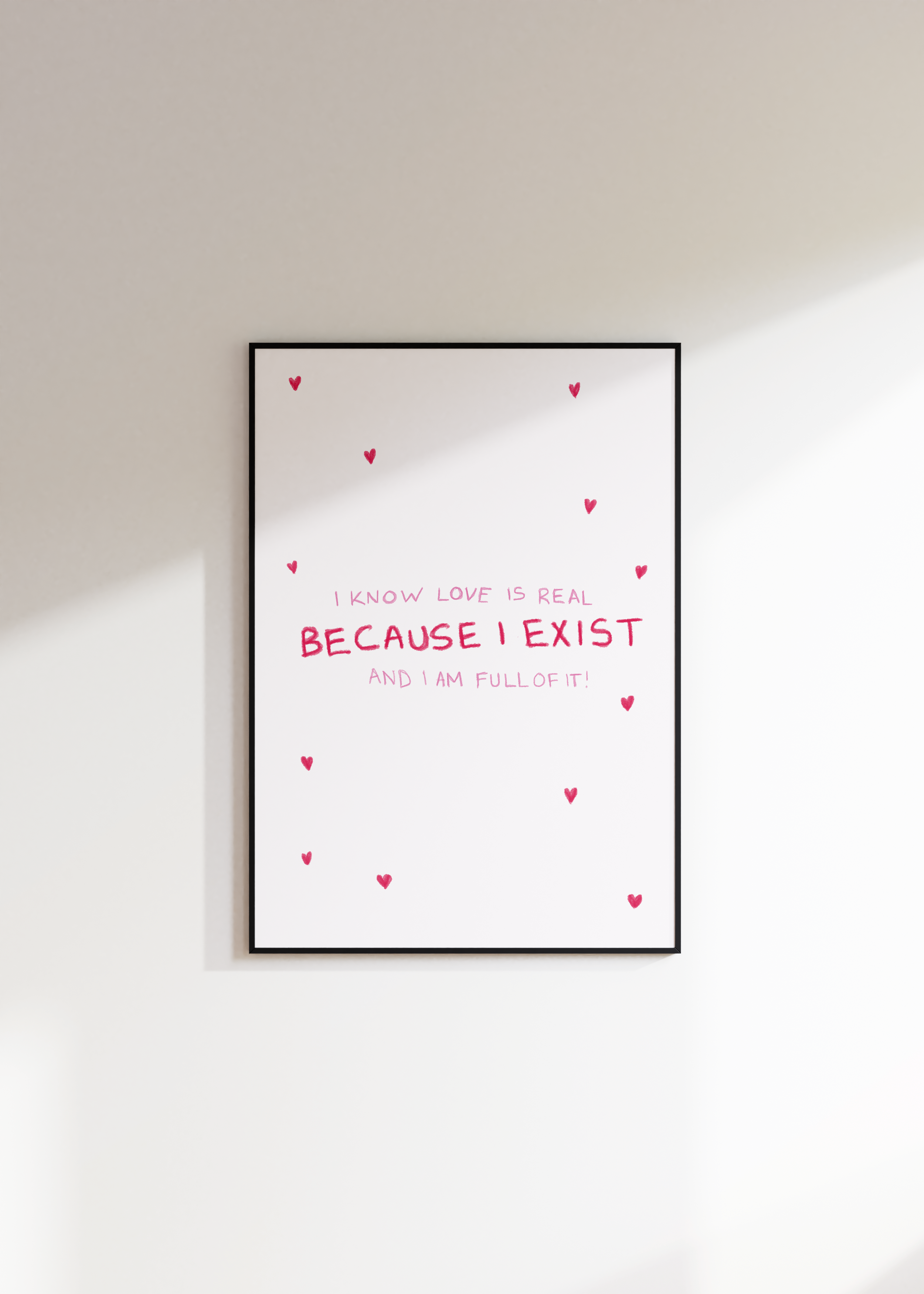 I Know Love Is Real Because I Exist Digital Download