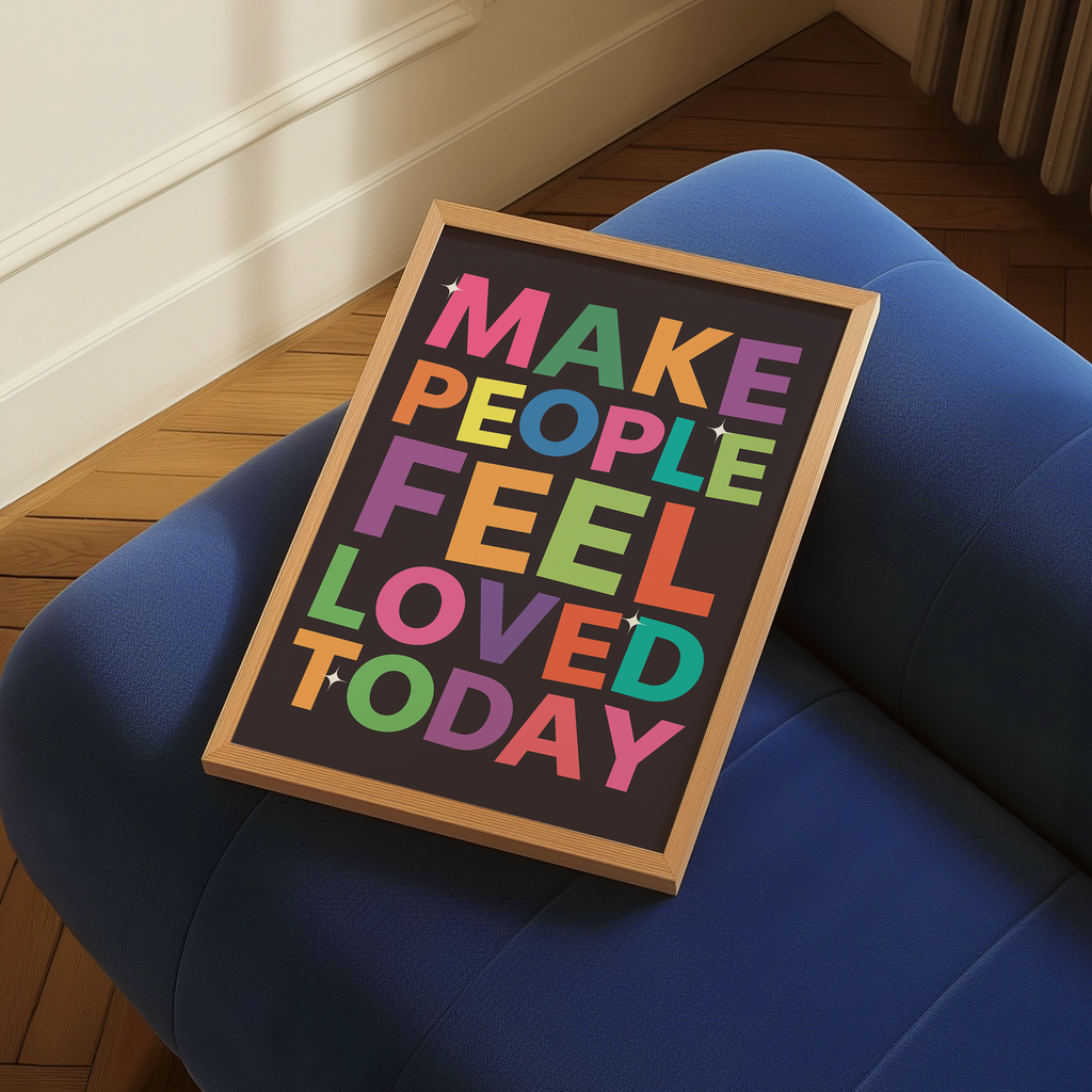 Make People Feel Loved Today Digital Download