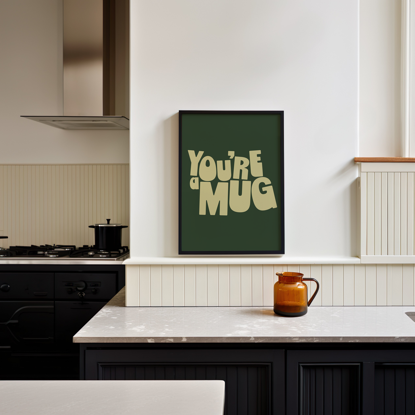 YOU'RE A MUG PRINT