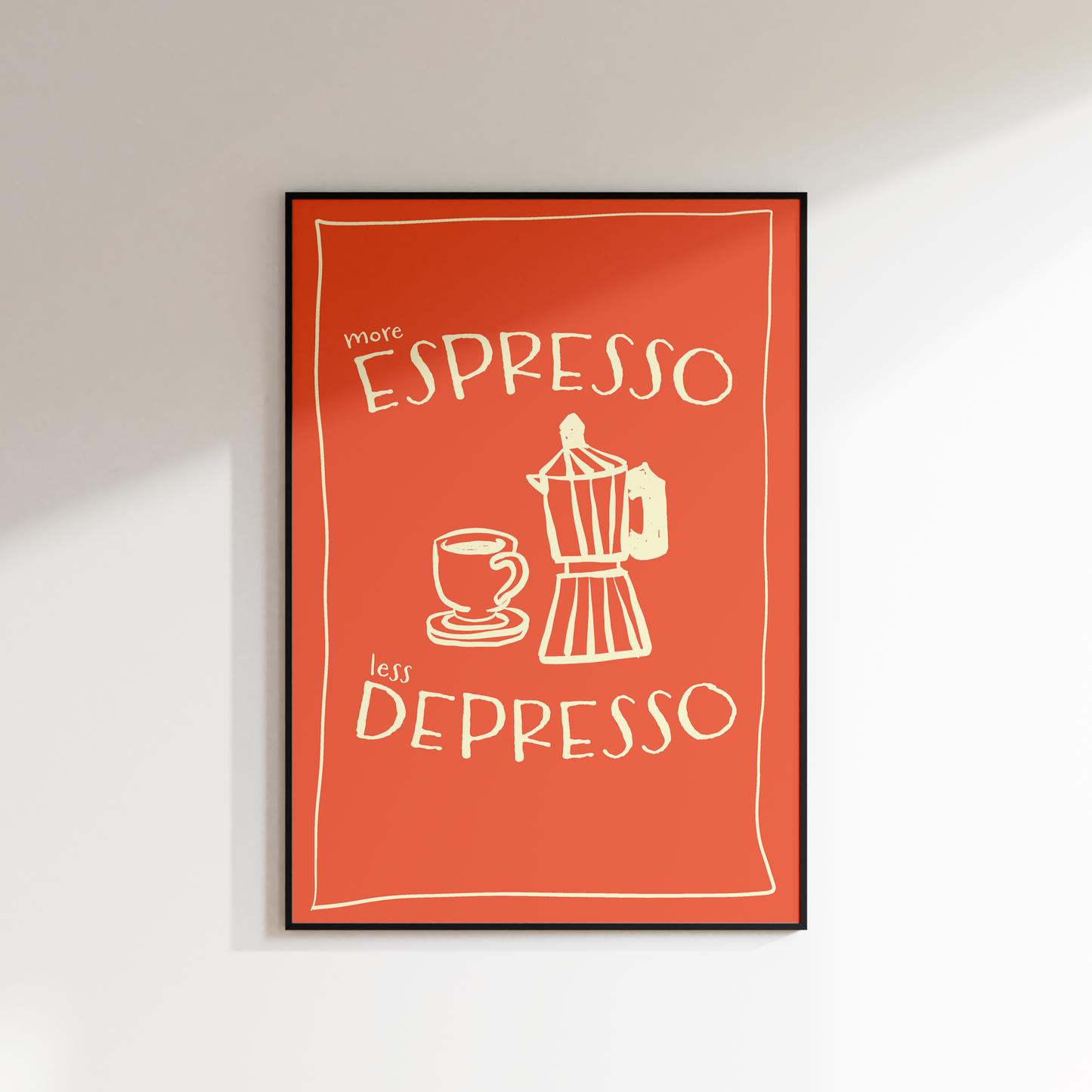 MORE ESPRESSO LESS DEPRESSO PRINT