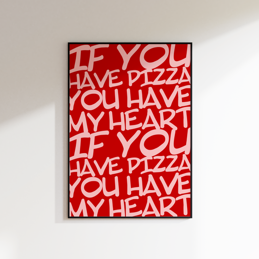 IF YOU HAVE PIZZA PRINT