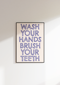 Wash Your Hands Brush Your Teeth
