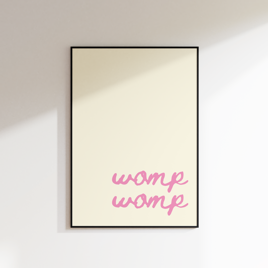 WOMP WOMP PRINT