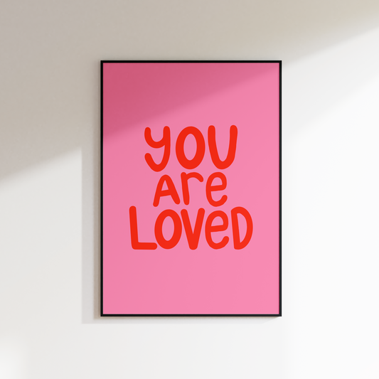 YOU ARE LOVED PRINT