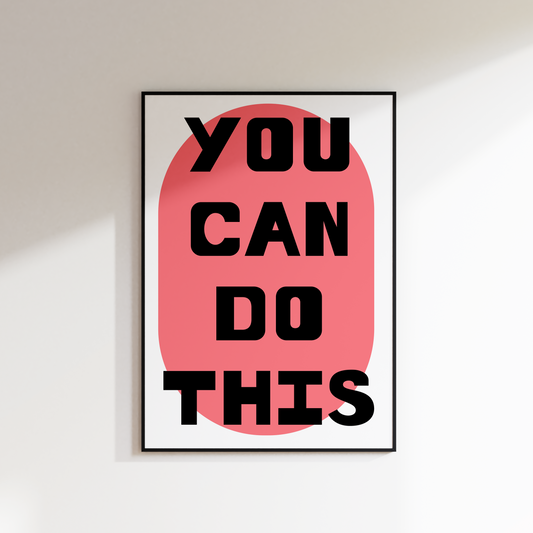 YOU CAN DO THIS PRINT